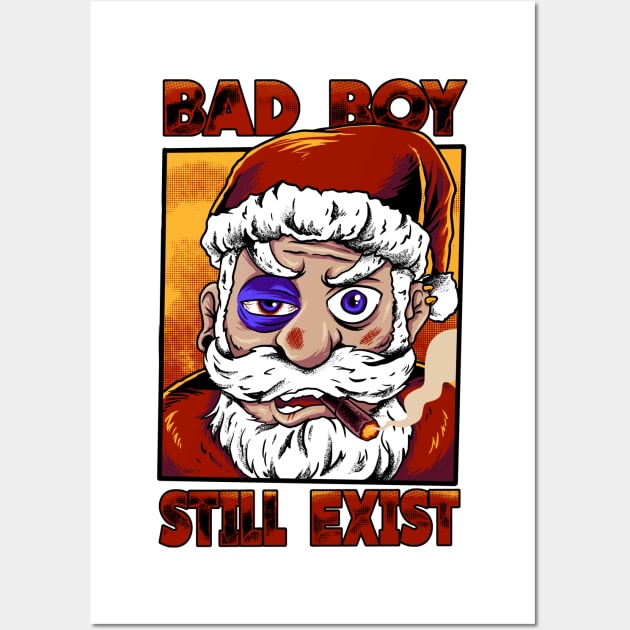 Bad Boy Still Exist Wall Art by Planet of Tees